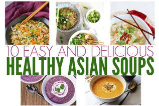 10 Easy and Delicious Healthy Asian Soups 10 Easy Asian Soup Recipes images presented in a roundup.