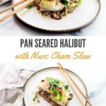 pan seared halibut on top of a bed of quinoa and topped with a spicy nuoc cham slaw