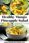 vibrant mango and pineapple salad in white bowls with lime vinaigrette on the side
