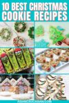 A roundup of 10 best Christmas cookie recipes in a grid, from decorated grinch cookies to gingerbread house cookies.