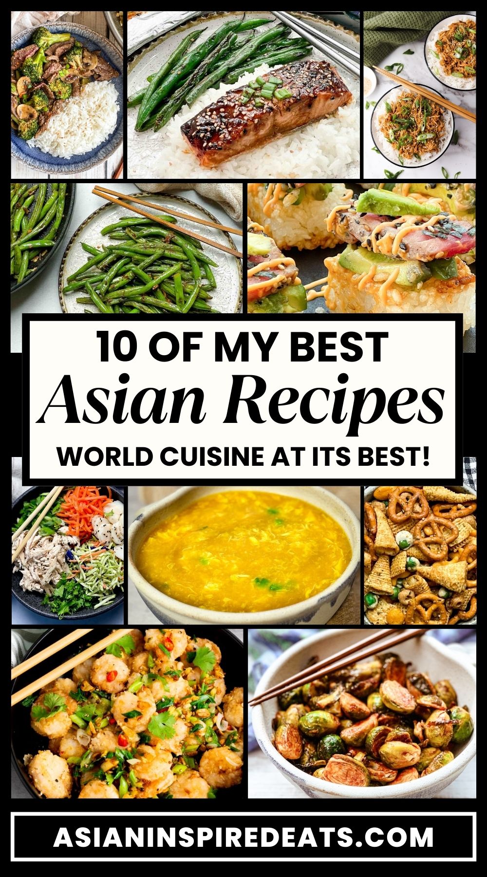 A collage of images of 10 Best Asian recipes of 2023, from side dishes to soups to main courses.